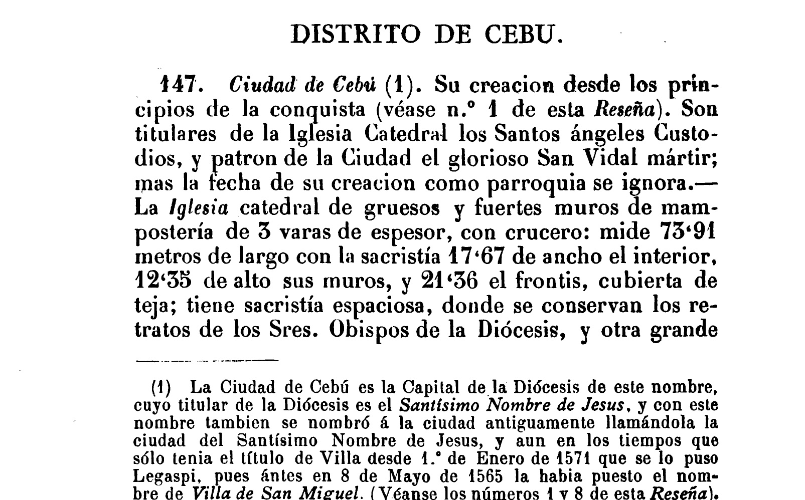 Breve Reseña published in 1886 by Felipe Redondo describes the cathedral as having the Guardian Angels as titular patron, with the “glorious martyr” San Vidal as patron saint of the city.